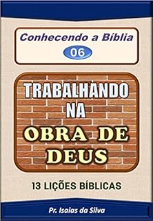 Livro Trabalhando na Obra de Deus: 13 Lições Bíblicas (CONHECENDO A BÍBLIA)