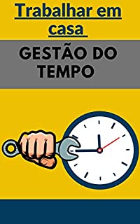 Livro Trabalhar em casa : Gestão do tempo