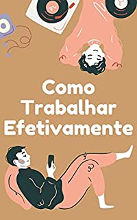 Livro Como Trabalhar Efetivamente