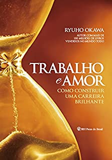 Livro Trabalho e Amor: Como construir uma carreira brilhante