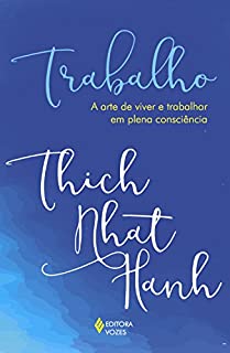 Livro Trabalho: A arte de viver e trabalhar em plena consciência