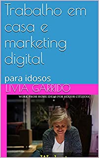 Livro Trabalho em casa e marketing digital : para idosos