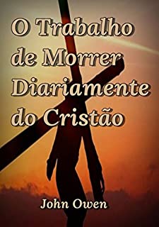 Livro O Trabalho De Morrer Diariamente Do Cristão