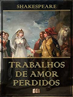 Livro Trabalhos de Amor Perdidos [Ilustrado] [Com índice ativo]