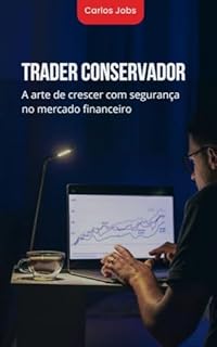 Livro Trader Conservador: A arte de crescer com segurança no mercado financeiro