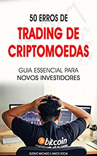 Livro TRADING DE CRIPTOMOEDAS: 50 erros mais comuns de trading de criptomoedas, o guia essencial para novos investidores