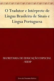 O Tradutor e Intérprete de Língua Brasileira de Sinais e Língua Portuguesa
