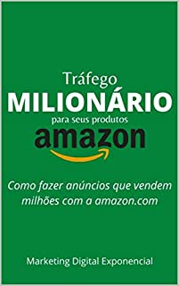 Livro Tráfego Milionário para seus produtos na Amazon: Como fazer anúncios que vendem milhões com a amazon.com