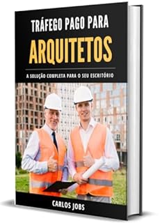 Livro Tráfego pago para arquitetos: A solução completa para seu escritório