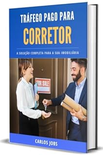 Livro Tráfego pago para corretor de imóveis: A solução completa para a sua imobiliária