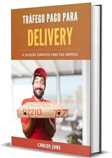 Livro Tráfego pago para delivery: A solução completa para sua empresa