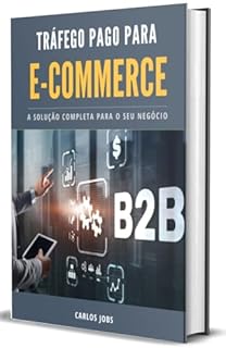 Livro Tráfego pago para e-commerce: A solução completa para o seu negócio