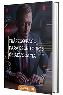 Livro Tráfego pago para escritórios de advocacia: A solução para o seu escritório crescer