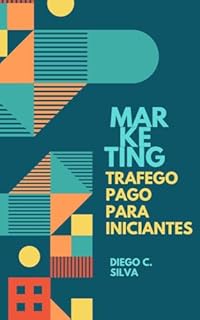 Livro Trafego pago para Iniciantes: Marketing digital (Aprendendo Marketing Digital Livro 1)