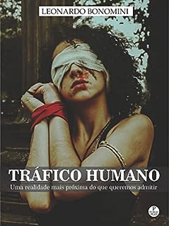 Livro Tráfico Humano: Uma Realidade mais próxima do que queremos adminitir