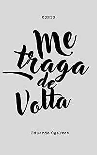 Livro Me Traga de Volta: conto