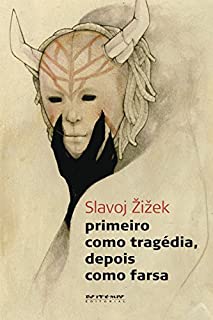 Livro Primeiro como tragédia, depois como farsa