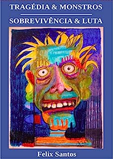 Livro TRAGÉDIA & MONSTROS - SOBREVIVÊNCIA & LUTA