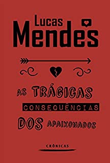 Livro As trágicas consequências dos apaixonados