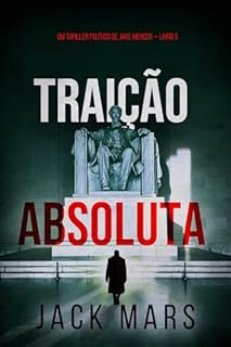 Livro Traição Absoluta (Um Thriller Político de Jake Mercer — Livro 5)