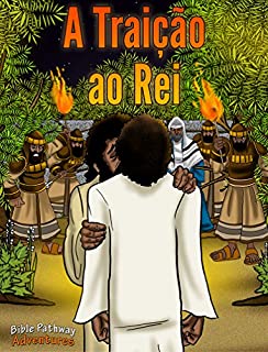 Livro A Traição ao Rei: Histórias Bíblicas para Pais & Filhos (Verdade vs. Tradição Livro 8)