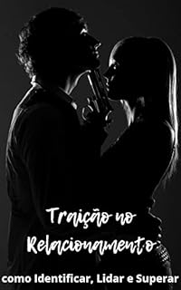 Livro Traição no Relacionamento: como Identificar, Lidar e Superar