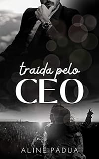 Livro Traída pelo CEO (Livro Único)