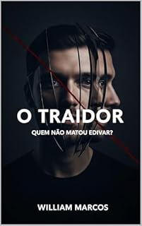 Livro O Traidor: Quem Não Matou Edivar?
