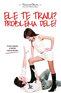 Livro Ele te traiu? Problema dele! (1)