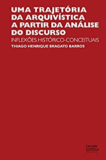 Uma trajetória da Arquivística a partir da Análise do Discurso: inflexões histórico-conceituais