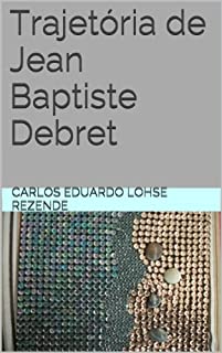 Livro Trajetória de Jean Baptiste Debret