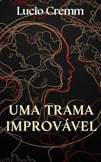Livro Uma Trama Improvavel: O Fio que Faltava (Narrativas (Im)prováveis Livro 3)
