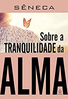 Livro Sobre a tranquilidade da alma (Clássicos da literatura mundial)