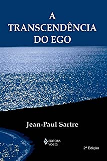 A Transcendência do Ego (Textos Filosóficos)