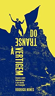 Livro Do transe à vertigem: Ensaios sobre bolsonarismo e um mundo em transição