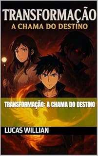 Livro Transformação: A Chama do Destino