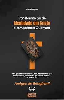Livro Transformação de Identidade em Cristo e a Mecânica Quântica