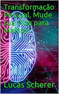 Livro Transformação Pessoal, Mude sua Vida para Melhor!