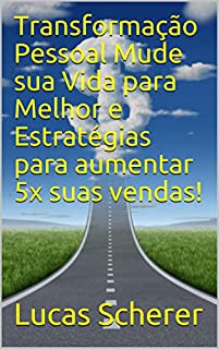 Livro Transformação Pessoal Mude sua Vida para Melhor e Estratégias para aumentar 5x suas vendas!
