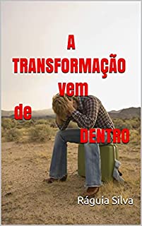 A Transformação vem de Dentro