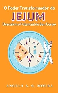 Livro O Poder transformador do Jejum: Descubra o Potencial do Seu Corpo