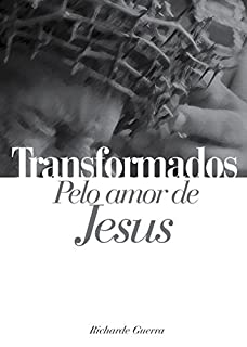 Livro Transformados Pelo Amor de Jesus (Mensagens Livro 266)
