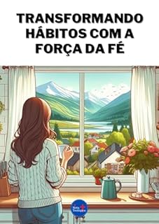 Livro Transformando Hábitos com a Força da Fé