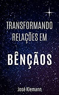 Livro Transformando relações em bênçãos: Quatro décadas observando relacionamentos