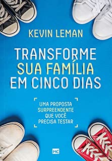 Livro Transforme sua família em cinco dias: Uma proposta surpreendente que você precisa testar