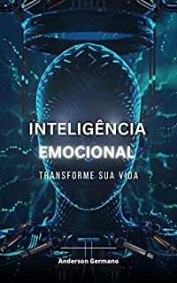 Livro Transforme Sua Vida: Desenvolva Sua Inteligência Emocional Agora