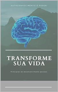 Livro Transforme sua vida: um livro sobre desenvolvimento pessoal