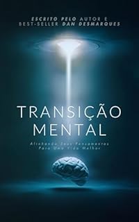 Livro Transição Mental: Alinhando seus Pensamentos para uma Vida Melhor