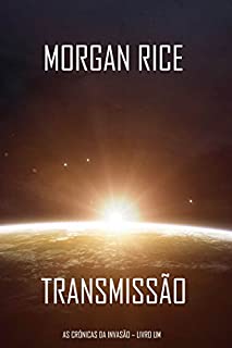 Livro Transmissão (As Crónicas da Invasão – Livro Um): um Thriller de Ficção Científica