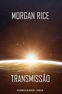 Livro Transmissão (As Crónicas da Invasão – Livro Um): um Thriller de Ficção Científica